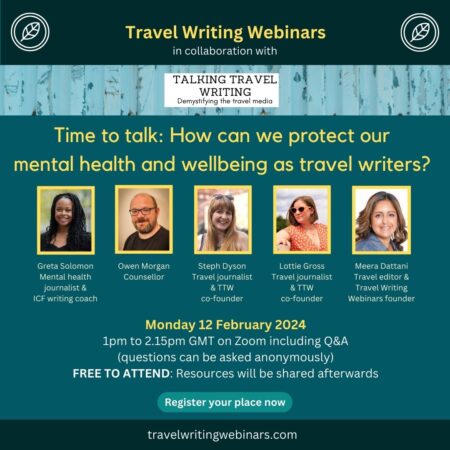 FREE WEBINAR - Time to talk: How can we protect our mental health and wellbeing as travel writers? - Recording available